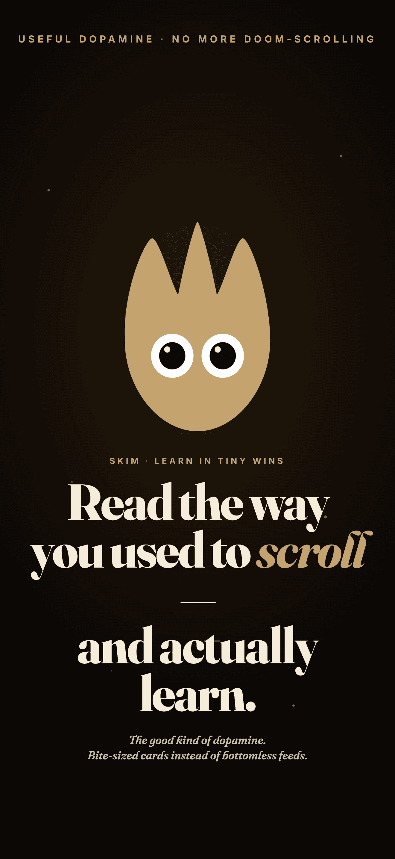 Skim — read the way you used to scroll